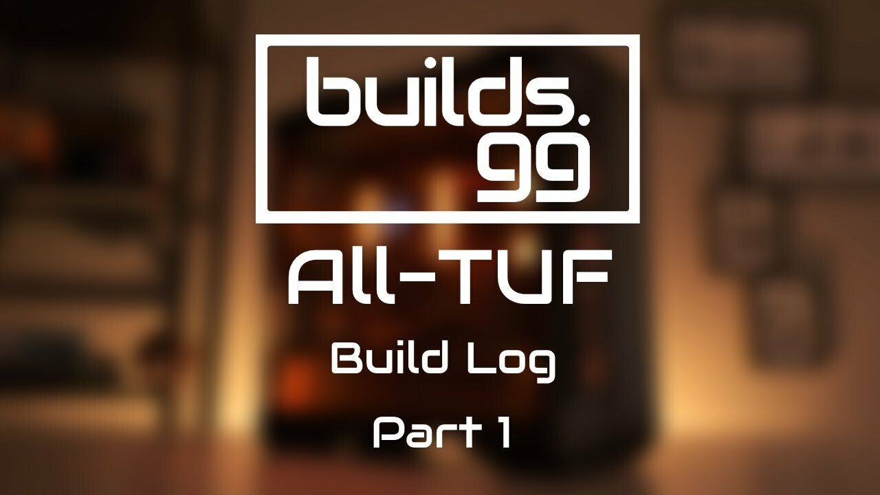 All-TUF Build Log - Part 1